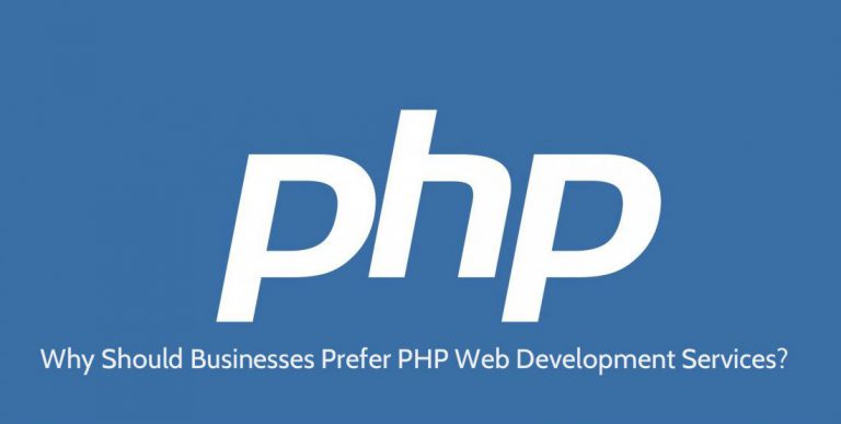 Why Should Businesses Prefer PHP Web Development Services